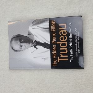 📚 The Hidden Pierre Elliott Trudeau: The Faith behind the Politics